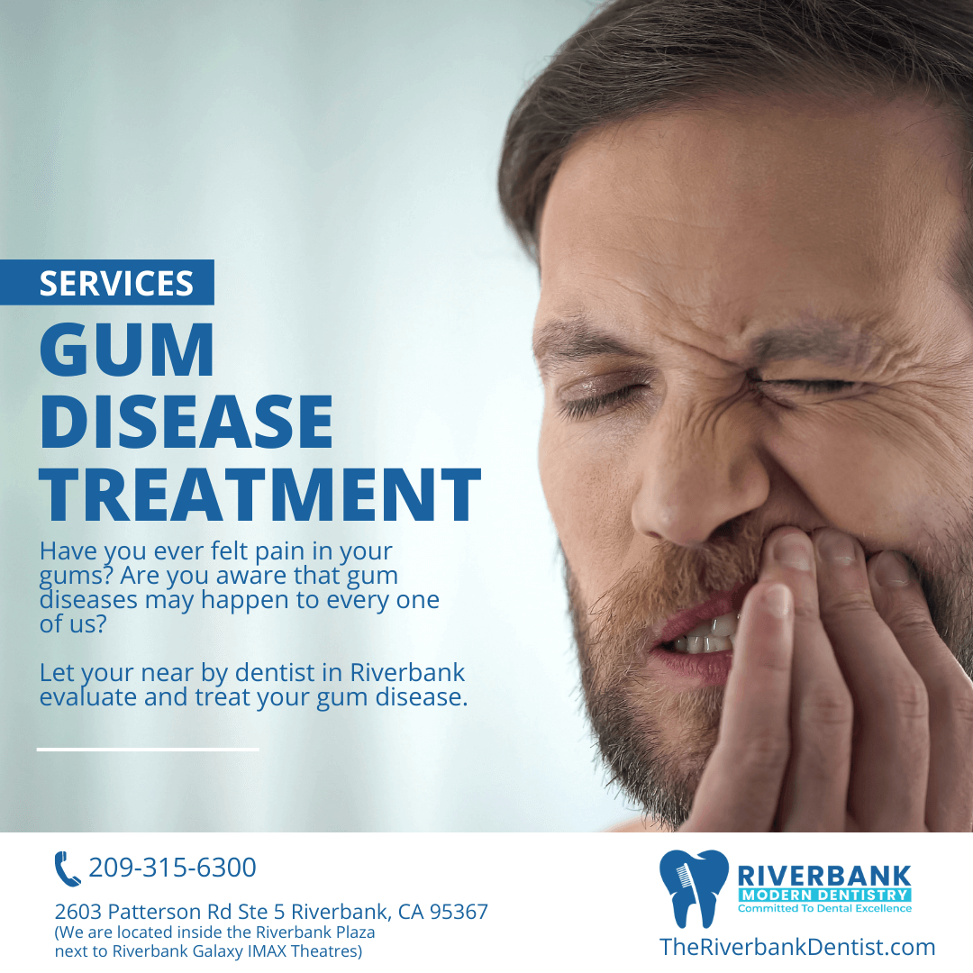 Gum Disease treatment Dentist near me in Riverbank, CA